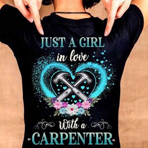 Funny Carpenter Tshirt, Carpenter Gift, Carpenter Tee, Carpenter Hoodie, Carpenter Sweatshirt - Just A Girl in love With a Carpenter.
