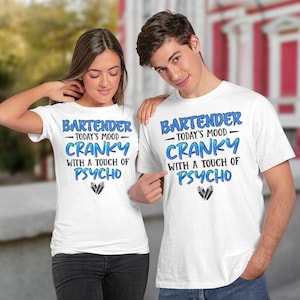 Bartender Sweatshirts, Gift for Bartender Shirt,Bartender tee,Gift for my dad and mom- Bartender today&#39;s mood cranky with a touch of psycho.