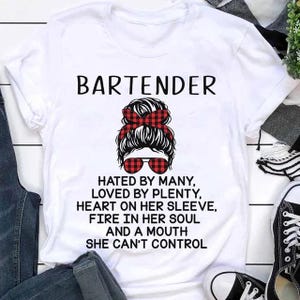 Gift For Bartender, Bartender Gift, Gift man -Bartender, Hated By Many, Loved By Plenty, Heart On Her Sleeve, Fire in Her Soul, And A Mouth.