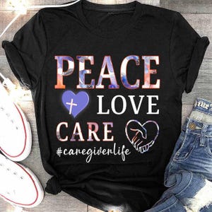 Gift for Lover,Caregiver Shirt,Caregiver gift,Gift for Caregiver,Caregiver Hoodie-Patriotic Caregiver T-Shirt– Peace, Love, Care, #Caregiver