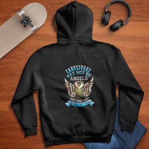 Gift For Lover,Caregiver Shirt,Gift For Caregiver, Caregiver Hoodie -Caregivers May not Be Angels, But they Are, the Next best Things.