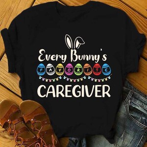Caregiver T-Shirts, Gift for Husband and Mom, Caregiver hoodie,Caregiver shirt,Gift for my lover Caregiver- Every Bunny&#39;s Caregivers.