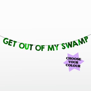 Get out of my Swamp String Bunting (Choose your Colour + Size) (11 Colour Options!) (Party Decor, Banner)