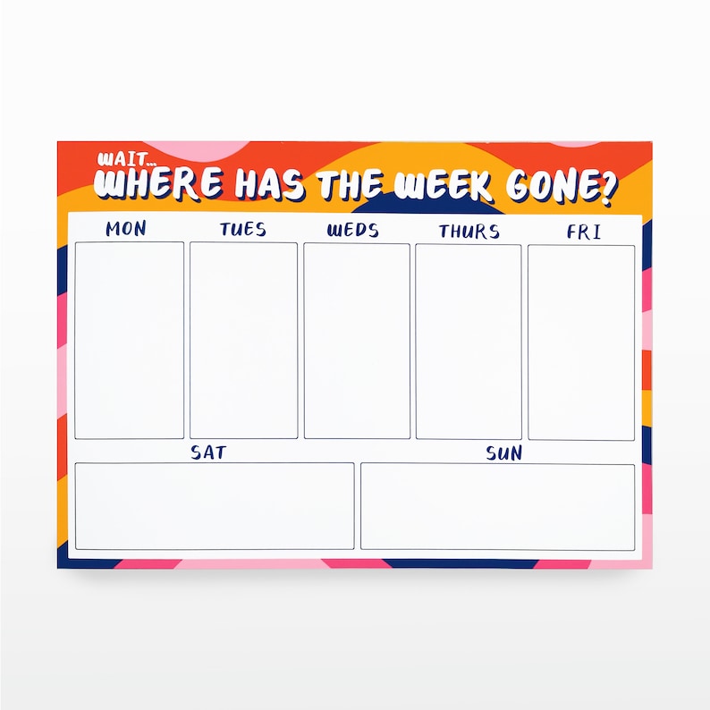 Where has the week gone A5 Week Planner Desk Pad, Tear-off, To Do List, Diary image 1