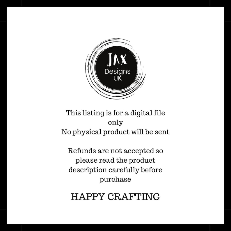 Pode incluir: Texto preto e branco sobre um fundo branco. O texto diz "JAX Designs UK". Abaixo do texto, h&aacute; uma declara&ccedil;&atilde;o que indica que esta listagem &eacute; para um arquivo digital apenas e que nenhum produto f&iacute;sico ser&aacute; enviado. O texto tamb&eacute;m indica que reembolsos n&atilde;o s&atilde;o aceitos, portanto, leia atentamente a descri&ccedil;&atilde;o do produto antes de comprar. O texto termina com "HAPPY CRAFTING".