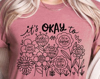 It's Okay to Boho Floral Shirt, Mental Health Awareness T-Shirt, Positive Affirmation Tee