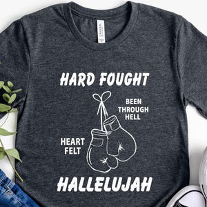 Hard Fought Hallelujah Shirt: Christian Prayer Warrior Faith Tee, Trendy Religious Shirt