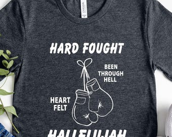 Hard Fought Hallelujah Shirt: Christian Prayer Warrior Faith Tee, Trendy Religious Shirt