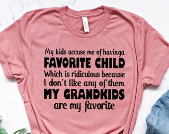 My Kids Accuse Me Of Having A Favorite Child Shirt - Funny Mom Dad Tee - Sarcastic Parent Humor T-Shirt - Family Matching Gift Idea