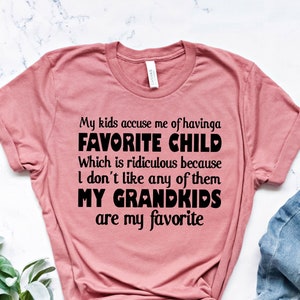 My Kids Accuse Me Of Having A Favorite Child Shirt, Grandma Shirt, Favorite Child Shirt, Sarcastic Shirt, Mimi Shirt, Gift For Grandma