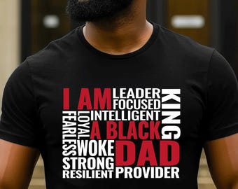 I Am A Black Dad T-Shirt, Melanin Father's Day Gift