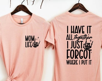 Funny Mom Shirt, Mom Life Shirt,  Mother's Day Shirt, Sarcastic Mom Shirt, Gift For Mom, Mom Funny Shirt, Mother's Day Gift