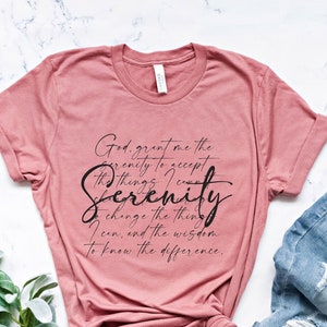 Serenity Prayer Shirt, Faith Christian Tee, Inspirational Bible Quote Shirt, Religious Gift Shirt, God Grant Me Serenity T-Shirt