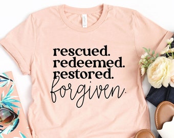 Jesus Shirt, Rescued Redeemed Restored, Christian Shirt, Bible Verse Shirt, Religious Shirt, Church Shirt