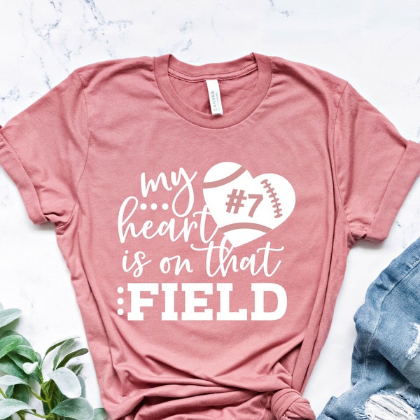 My Heart Is On That Field Shirt, Baseball Mom Shirt,  Sports Mom Shirt, Football Mom Shirt, Personalized Football Shirt Number Shirt