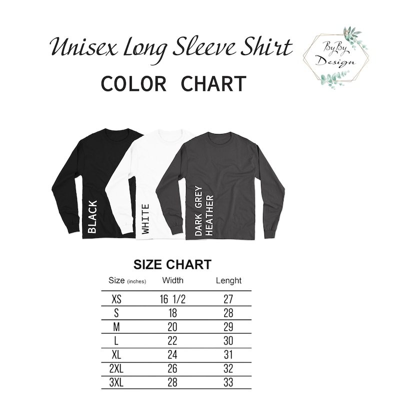 May include: A product image showcasing a unisex long sleeve shirt in black, white, and dark grey heather. The image includes a color chart and a size chart with measurements in inches for XS to 3XL sizes. The text reads "Unisex Long Sleeve Shirt" and "Color Chart."
