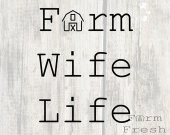 Farm wife life svg, farm themed cricut cut files, instant download digital SVG PNG JPG files, farm wife tshirt design, farm wife life design