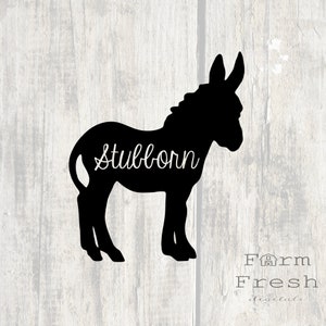 Hartnäckige Esel Svg, Esel Svg, Cricut geschnitten Datei, Esel Silhouette Clipart Design, hartnäckige Bauer Tshirt Design, sofortiger Download-Dateien