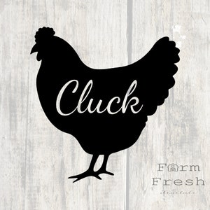 Cluck svg, chicken hen silhouette with cluck cut out, chicken hen svg, chicken coop hen design svg, instant download digital file png jpg