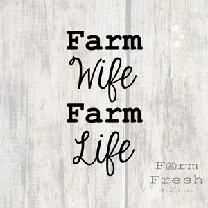 Farm Wife Farm Life svg, farm wife cricut cut file instant download svg jpg png digital files. Farmer&#39;s wife tshirt design art farm life