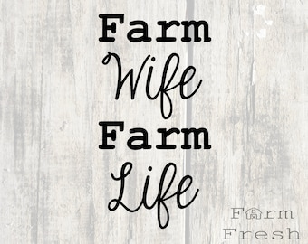 Farm Wife Farm Life svg, farm wife cricut cut file instant download svg jpg png digital files. Farmer's wife tshirt design art farm life