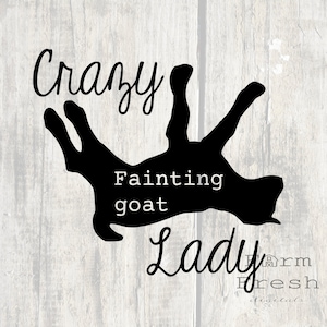 May include: Black silhouette of a goat with the text "Crazy Fainting Goat Lady" and the words "Farm Fresh Digitals" at the bottom.