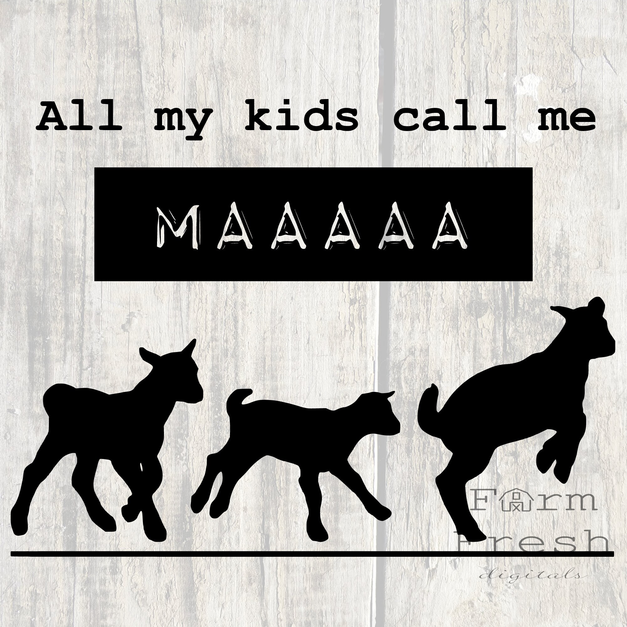 Goat Kid svg cricut cut file All my kids call me ma goat ...