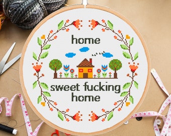 Funny welcome cross stitch pattern Home sweet fucking home Snarky Modern Sassy Subversive Sarcastic Floral #510#-instant pdf download