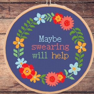 Funny Cross Stitch Pattern Maybe swearing will help Sassy Adult Sarcastic Office Rude Floral Modern Snarky - instant pdf download