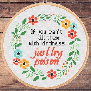 Funny cross stitch pattern Kill them with kindness Snarky Sarcastic Subversive Modern Floral Easy Sassy  - instant pdf download