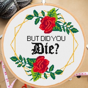 Funny Cross Stitch Pattern: But Did You Die? Floral Wreath (PDF Download)