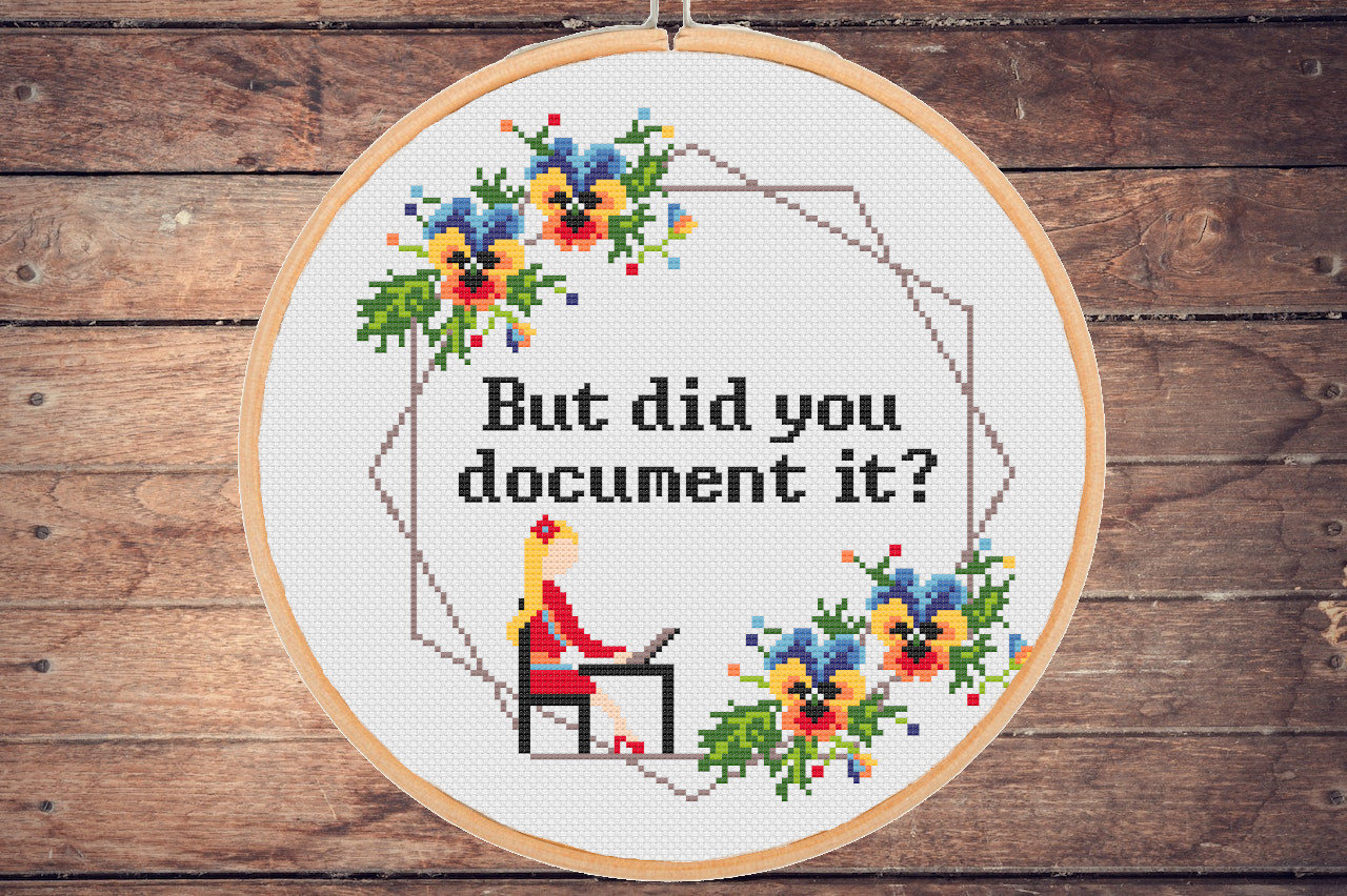 Funny HR Cross Stitch Pattern: "But Did You Document It" (PDF Download)