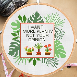 I want more plants not your opinion cross stitch pattern. Funny plant lady quote monstera leaf wreath #473# Instant download PDF