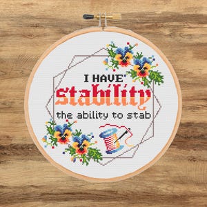 Funny Cross Stitch Pattern: I Have Stability, Floral Embroidery (PDF Download)