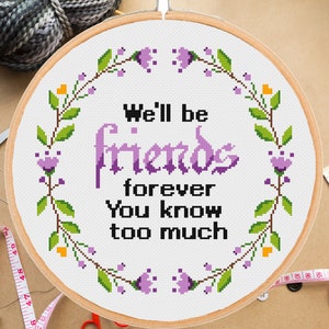Funny Friends quote Cross Stitch pattern We'll be friends forever Sarcastic Sassy Snarky Modern Subversive floral -instant pdf download