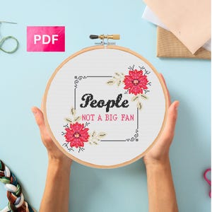 Funny Sarcastic Cross Stitch Pattern: &quot;People Not a Big Fan&quot; (PDF Download)