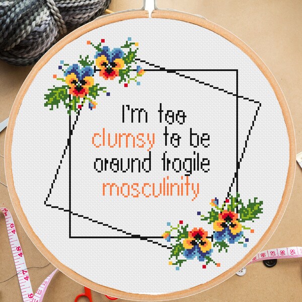 Feminist cross stitch pattern. Too clumsy to be around fragile masculinity Sarcastic Sassy Subversive Snarky  - instant pdf download