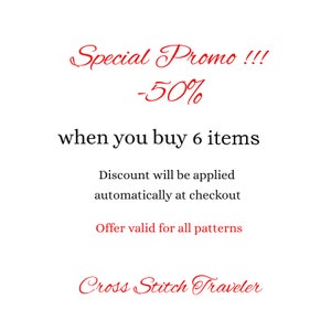 May include: Red text on a white background reads "Special Promo!!! -50% when you buy 6 items. Discount will be applied automatically at checkout. Offer valid for all patterns. Cross Stitch Traveler"