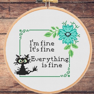 Funny cat cross stitch pattern I&#39;m fine Everything is fine Snarky Sassy Modern Floral Subversive Sarcastic  -instant pdf download