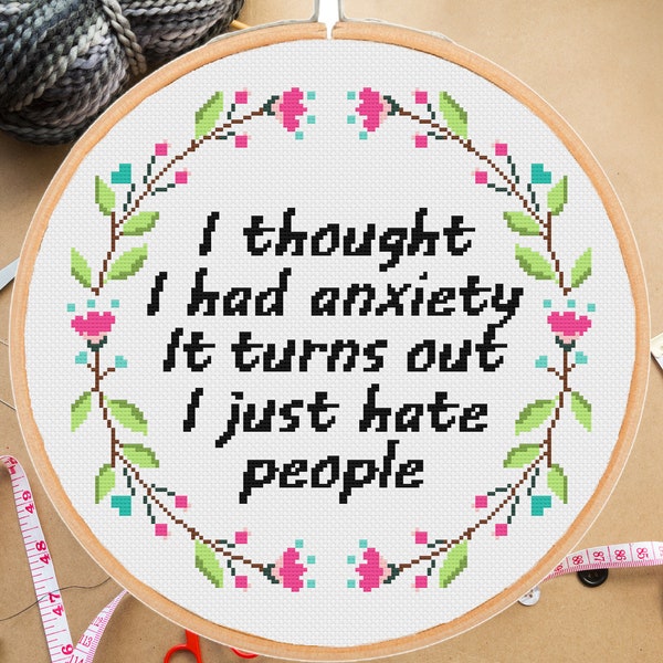 Funny cross stitch people I had social anxiety I hate people snarky Subversive Sarcastic Sassy Modern Floral Xstitch-instant pdf download