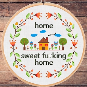 Funny Home Sweet Home Cross Stitch Pattern: Sarcastic Floral (PDF Download)