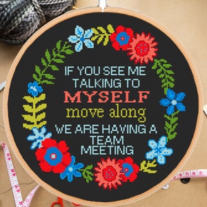 Sarcastic Funny cross stitch pattern Talking To Myself - Having A Team Meeting Floral Snarky Subversive Modern Sassy -instant pdf download