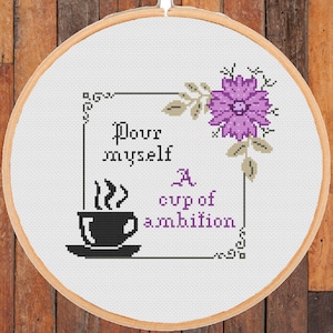 Pour Myself a Cup of Ambition Cross Stitch Pattern Espresso Coffee Easy Beginner Xstitch Modern Subversive-instant pdf download