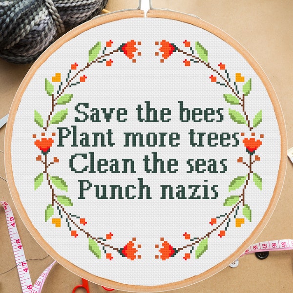 Funny cross stitch pattern Save The Bees Plant Some Tree, Clean The Seas Punch Nazis Easy Floral snarky Modern Activist instant pdf download