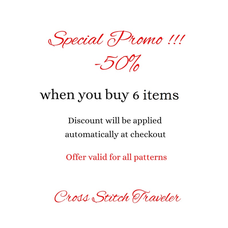 Op de afbeelding: Rode tekst op een witte achtergrond: "Special Promo !!! -50% bij aankoop van 6 artikelen. De korting wordt automatisch bij het afrekenen toegepast. Aanbieding geldig voor alle patronen. Cross Stitch Traveler"