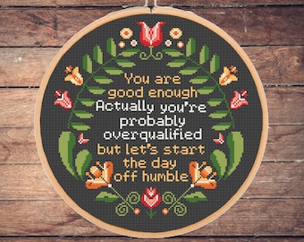 Snarky Good Enough Cross Stitch Pattern: Funny Floral Design, Easy, Floral, Modern, Sarcastic, Humble, Xstitch, Trendy  (PDF Download)