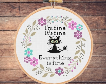 Funny cat cross stitch pattern I&#39;m fine Everything is fine #419# -instant pdf download