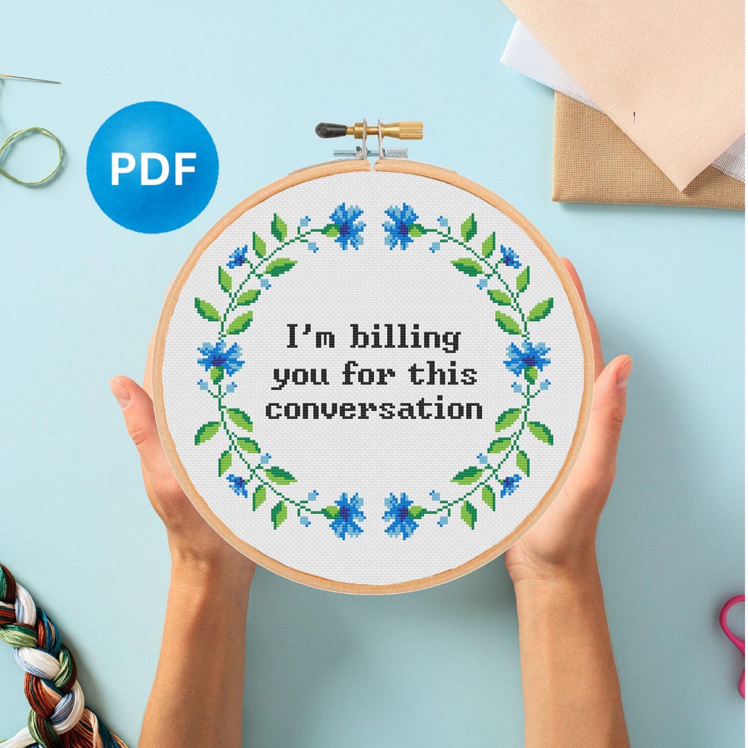 Funny Cross Stitch Pattern: I'm Billing You for This Conversation (PDF ...