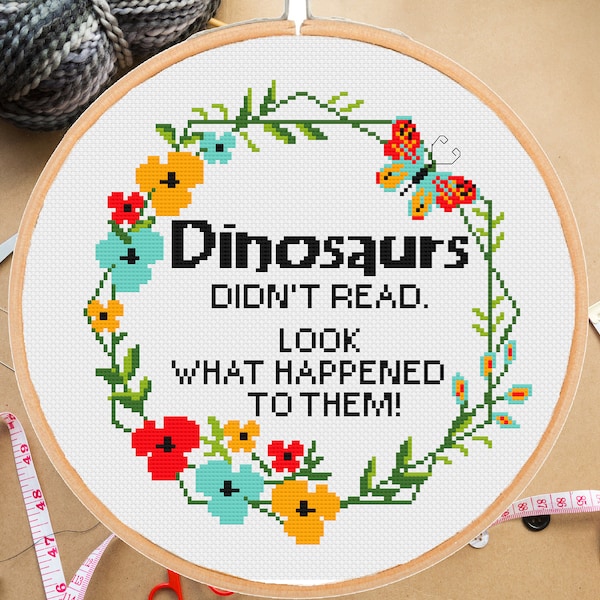 Funny cross stitch pattern Dinosaurs didn't read look what happened to them floral wreath easy book teacher library Digital Format - PDF