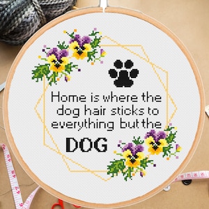 Funny dog cross stitch pattern Home is where dog hair sticks to everything Sassy Snarky Sarcastic Subversive Modern-instant pdf download